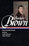 Three Gothic Novels : Wieland / Arthur Mervyn / Edgar Huntly