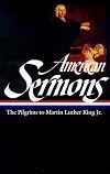 American Sermons: the Pilgrims to Martin Luther King, Jr