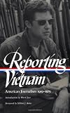 Reporting Vietnam: American Journalism 1959-1975 [2-volume set]