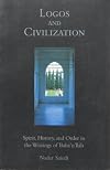 Logos and Civilization: Spirit, History, and Order in the Writings of Baha'U'Llah