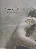 Manuel Neri The Figure In Relief