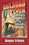 Railroad Fever: Songs, Jokes & Train Lore