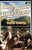 Rural Roots Of Bluegrass Songs Stories History