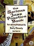The Serious Jazz Practice Book for All Instruments: Melodic Materials for the Modern Jazz Soloist (Book & CD)