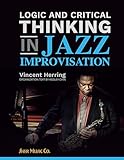 Logic and Critical Thinking in Jazz Improvisation