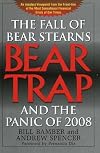 Bear-Trap: The Fall of Bear Stearns and the Panic of 2008