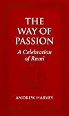The Way of Passion: A Celebration of Rumi