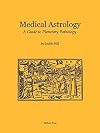 Medical Astrology: A Guide to Planetary Pathology