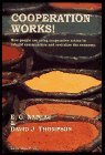 Cooperation Works!: How People Are Using Cooperative Action to Rebuild Communities and Revitalize the Economy
