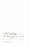 Awakening the Energies of Love: Discovering Fire for the Second Time