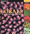 Corals: A Quick Reference Guide (Oceanographic Series)
