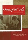 Secrets of the Pulse: The Ancient Art of Ayurvedic Pulse Diagnosis