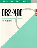 Db2400 The New As400 Database The Unabridged Guide To The New Ibm Database Management System