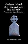 Northern Ireland: Can Sean and John Live in Peace?: An American Legal Perspective