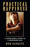 Practical Happiness: A Young Man's Guide to a Contented Life
