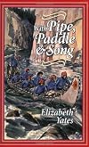 With Pipe, Paddle and Song: A Story of the French-Canadian Voyageurs