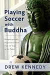 Playing Soccer with Buddha