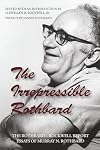 The Irrepressible Rothbard : The Rothbard-Rockwell Report Essays of Murray N. Rothbard