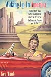 Waking Up in America: The Possibility of an Earthy Enlightenment amidst all the excess, the stress, the pleasure, and th
