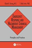 Emergency Response And Hazardous Chemical Management Principles And Practices Advances In Environmental Management Series