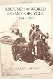 Around The World On A Motorcycle 1928 To 1936