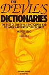 The Devil's Dictionaries: The Best of the Devil's Dictionary and the American Heretic's Dictionary