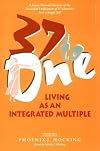 37 To One: Living As an Integrated Multiple