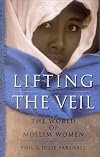 Lifting the Veil: The World of Muslim Women