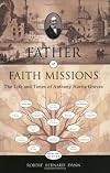 Father of Faith Missions: The Life and Times of Anthony Norris Groves