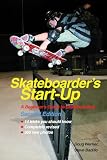 Skateboarders Startup A Beginners Guide To Skateboarding Startup Sports Series