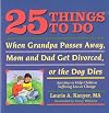 25 Things to Do When Grandpa Passes Away, Mom and Dad Get Divorced, or the Dog Dies: Activities to Help Children Heal After a Loss or Change