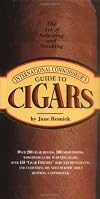 International Connoisseur's Guide to Cigars: The Art of Selecting and Smoking (Essential Connoisseur)