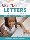 More Than Letters: Literacy Activities for Preschool, Kindergarten, and First Grade