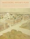 Mastering McKim's Plan: Columbia's First Century on Morningside Heights