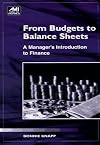 From Budgets to Balance Sheets: A Manager's Introduction to Finance (How to Book)