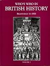 Who's Who in British History : Beginnings to 1901 (2 Volumes)