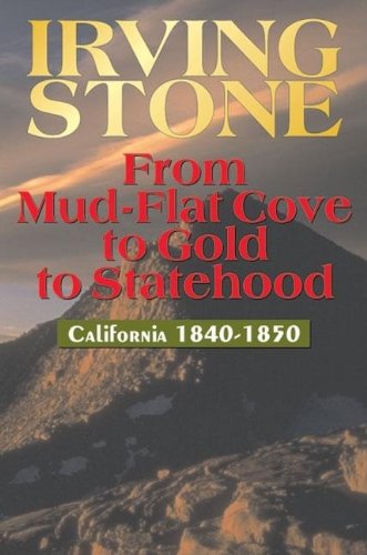 From Mud-Flat Cove to Gold to Statehood: California, 1840-1850 cover