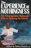The Experience of Nothingness: Sri Nisargadatta Maharaj's Talks on Realizing the Infinite