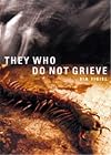 They Who Do Not Grieve