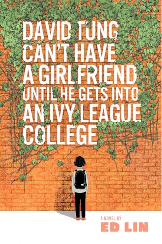 David Tung Can't Have a Girlfriend Unless He Gets Into an Ivy League College cover