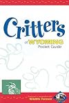 Critters of Wyoming Pocket Guide (Critters Pocket Guides)