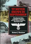 It Never Snows in September : The German View of Market-Garden and the Battle of Arnhem, September 1944