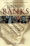 Robbing Banks: An American History 1831-1999