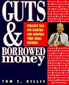 Guts and Borrowed Money: Straight Talk for Starting and Growing Your Small Business