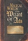 Magical Worlds of the Wizard of Ads: Tools and Techniques for Profitable Persuasion