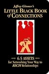 Little Black Book of Connections: 6.5 Assets for Networking Your Way to Rich Relationships