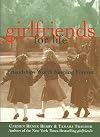 Girlfriends for Life: Friendships Worth Keeping Forever
