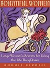 Bountiful Women: Large Women's Secrets for Living the Life They Desire