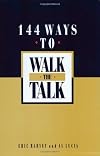 144 Ways to Walk the Talk