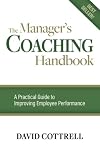 The Manager's Coaching Handbook (A Walk the Walk Handbook)